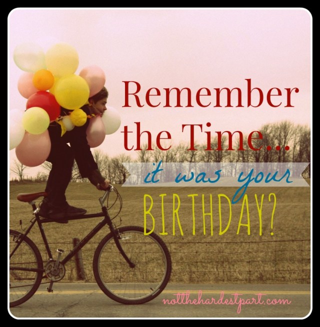 Remember the Time Blog Hop: Birthday Edition